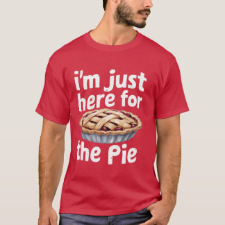 T-shirt Je suis juste ici pour la tarte drôle conception a