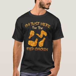 T-shirt Je Suis Juste Ici Pour Le Chi Fried Chicken Amusan