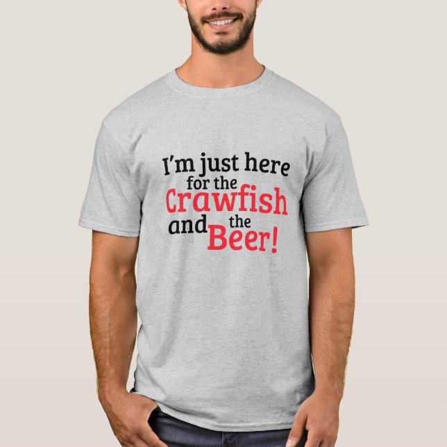 T-shirt Je suis juste ici pour le Crawfish et la bière (Devant)