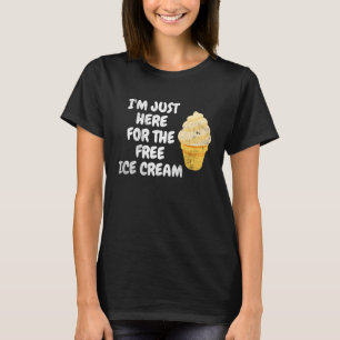 T-shirt Je suis juste ici pour le dessert à la crème glacé