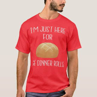 T-shirt Je suis juste ici pour le dîner RollsFunny Thanksg