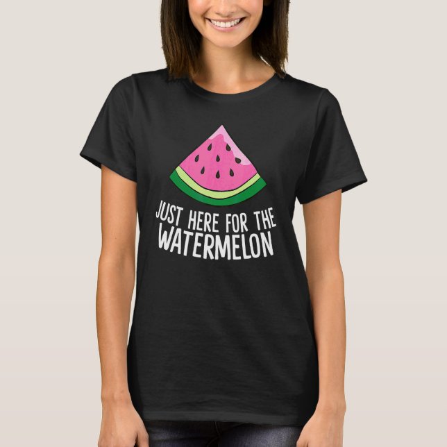 T-shirt Je suis juste ici pour le fruit de la pastèque (Devant)