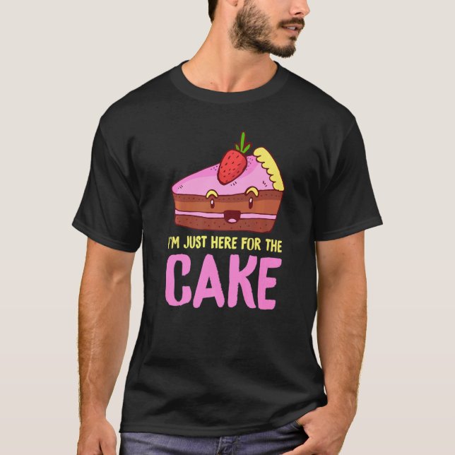 T-shirt Je suis juste ici pour le gâteau de cuisson Snack (Devant)