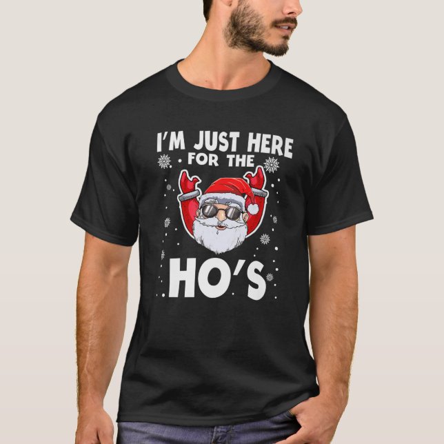 T-shirt Je suis juste ici pour le Ho's Funny Christmas Pèr (Devant)