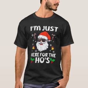 T-shirt Je Suis Juste Ici Pour Le Hos Noël Inapproprié A