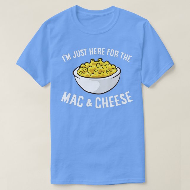 T-shirt Je suis juste ici pour le Mac et fromage Macaroni  (Design devant)