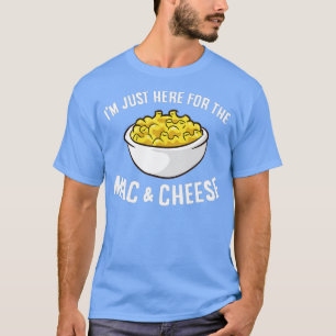 T-shirt Je suis juste ici pour le Mac et fromage Macaroni