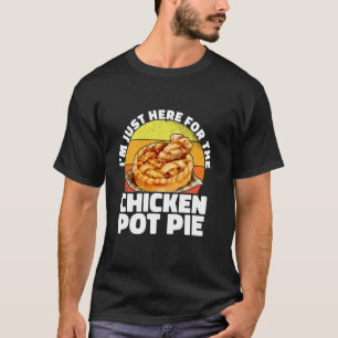 T-shirt Je suis juste ici pour le pâté de poulet aux légum