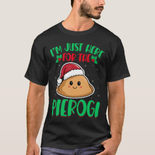 T-shirt Je suis juste ici pour le Pierogi - Polonais Piero