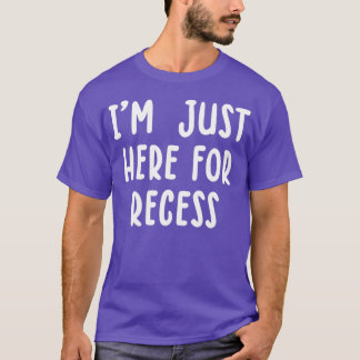 T-shirt Je Suis Juste Ici Pour Le Recessement