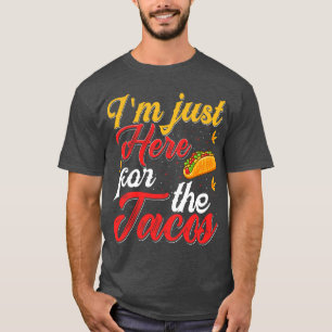 T-shirt Je Suis Juste Ici Pour Le Rétro Tacos