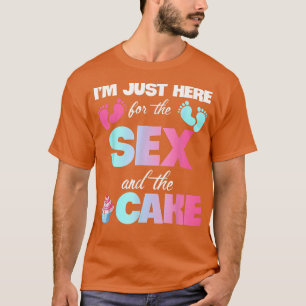 T-shirt Je suis juste ici pour le Se et le Gâteau genre dr