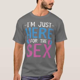 T-shirt Je suis juste ici pour le Se Genre Révéler Funny B