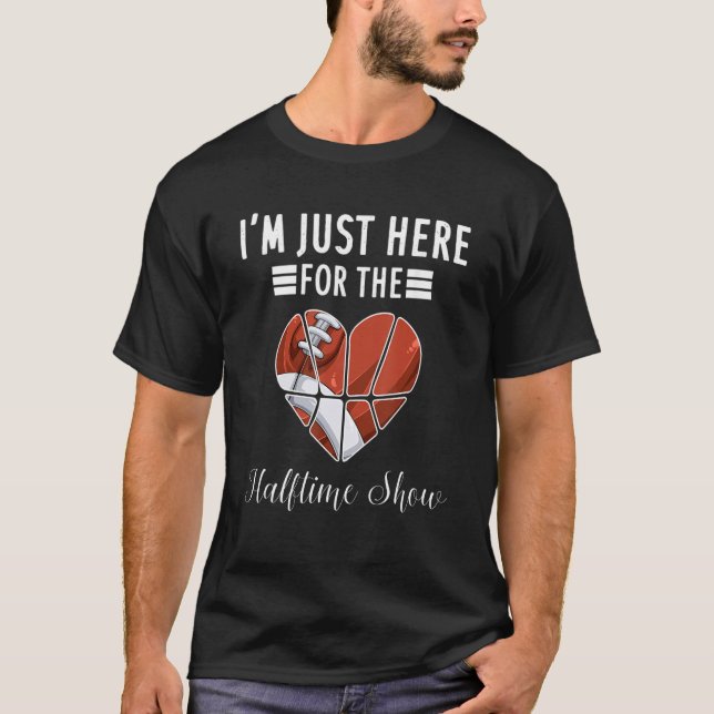 T-shirt Je Suis Juste Ici Pour Le Spectacle De Halftime (Devant)