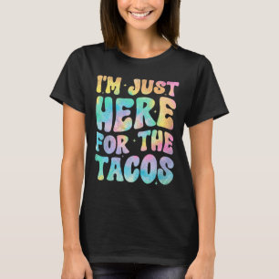 T-shirt Je suis juste ici pour le Tacos Food Funny Mexican