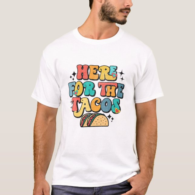 T-shirt Je suis juste ici pour le Tacos Food Funny Mexican (Devant)