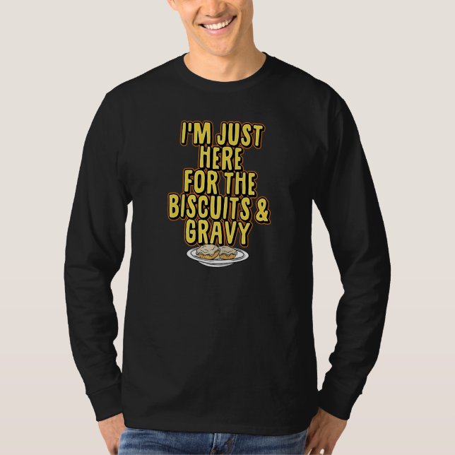 T-shirt Je suis juste ici pour les biscuits et Gravy Thank (Devant)