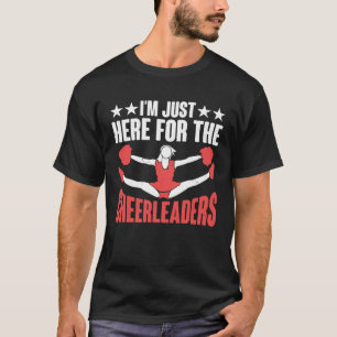 T-shirt Je Suis Juste Ici Pour Les Cheerleaders