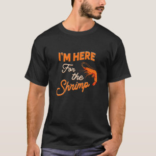 T-shirt Je suis juste ici pour les crevettes crevettes fru
