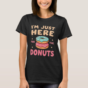 T-shirt Je suis juste ici pour les donuts Drôle amateur de