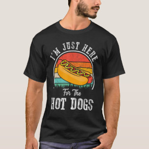 T-shirt Je Suis Juste Ici Pour Les Hot Dogs Foodie Weiner