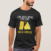 Je Suis Juste Ici Pour Les Mac Et Fromage