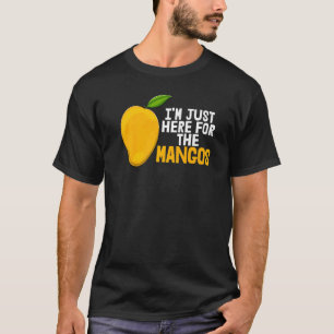 T-shirt Je suis juste ici pour les mangues Funny Sweet Man