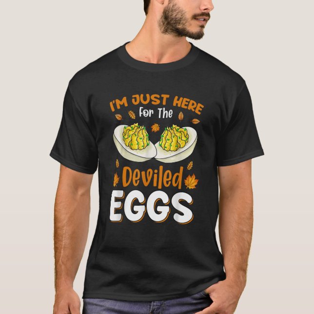 T-shirt Je Suis Juste Ici Pour Les Oeufs Dévastés (Devant)