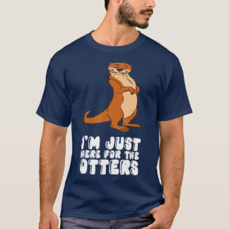 T-shirt Je Suis Juste Ici Pour Les Otters