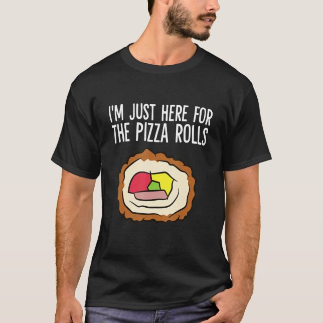T-shirt Je suis juste ici pour les Pizza Rolls Love Pizza  (Devant)