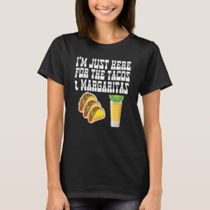 T-shirt Je suis juste ici pour les Tacos et Margaritas Cin