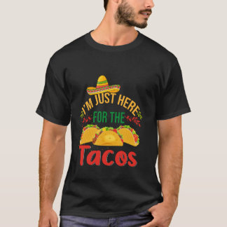 T-shirt Je Suis Juste Ici Pour Les Tacos Nourriture Drôle