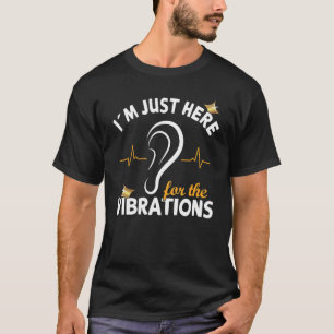 T-shirt Je suis juste ici pour les Vibrations - Sensibilis