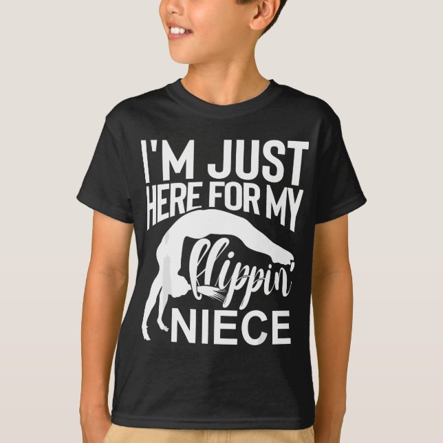T-shirt Je suis juste ici pour mon Flippin' Niece Gymnasti (Devant)