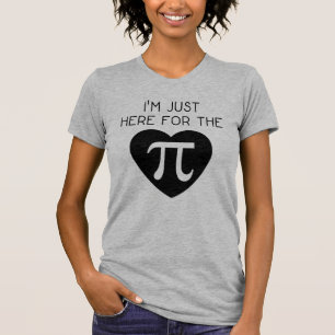 T-shirt Je suis juste ici pour pi