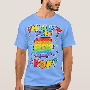 T-shirt Je Suis Juste Ici Pour Pop It Board Jeu Enfants Fi
