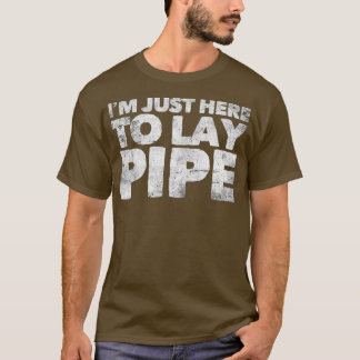 T-shirt Je Suis Juste Ici Pour Poser Pipe Plumbing Funky P