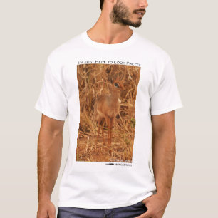 T-shirt Je suis juste ici pour regarder assez - le dik-dik