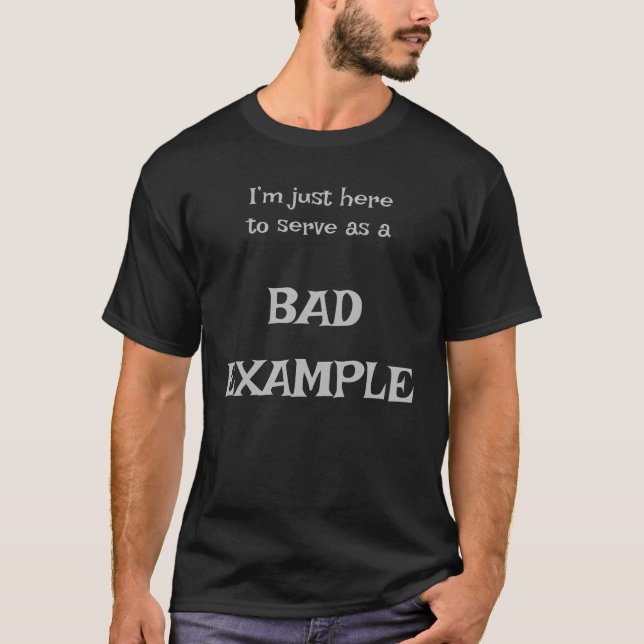 T-shirt Je suis juste ici pour servir d'exemple (Devant)