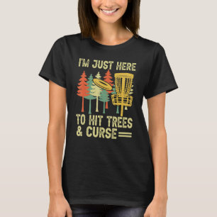 T-shirt Je Suis Juste Ici Pour Toucher Les Arbres Curse Di