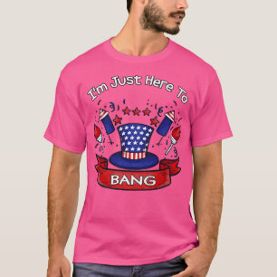 T-shirt Je Suis Juste Là Pour Bang