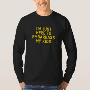 T-shirt Je suis juste là pour embêter ma Fête des pères po