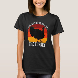 T-shirt Je Suis Juste Là Pour Fourrer La Turquie Retro Tha