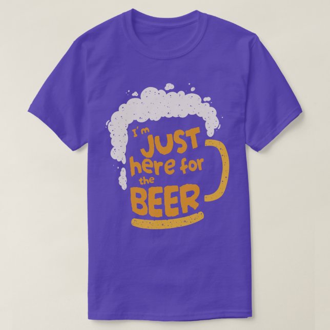 T-shirt Je Suis Juste Là Pour La Bière (Design devant)