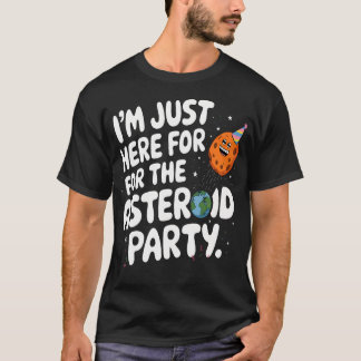 T-shirt JE Suis Juste Là Pour La Fête Des Astéroïdes Sci-F