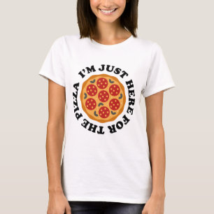 T-shirt Je suis juste là pour la pizza