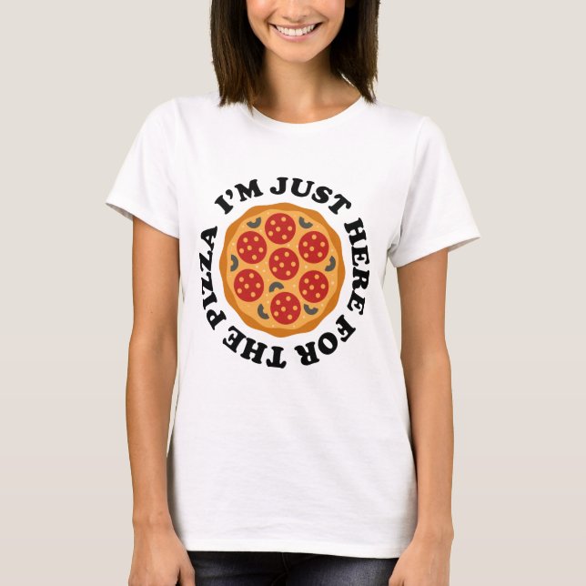 T-shirt Je suis juste là pour la pizza (Devant)