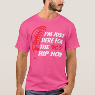 T-shirt Je Suis Juste Là Pour L'Amusant Hip hop Des Années