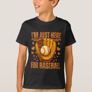 T-shirt je suis juste là pour le baseball