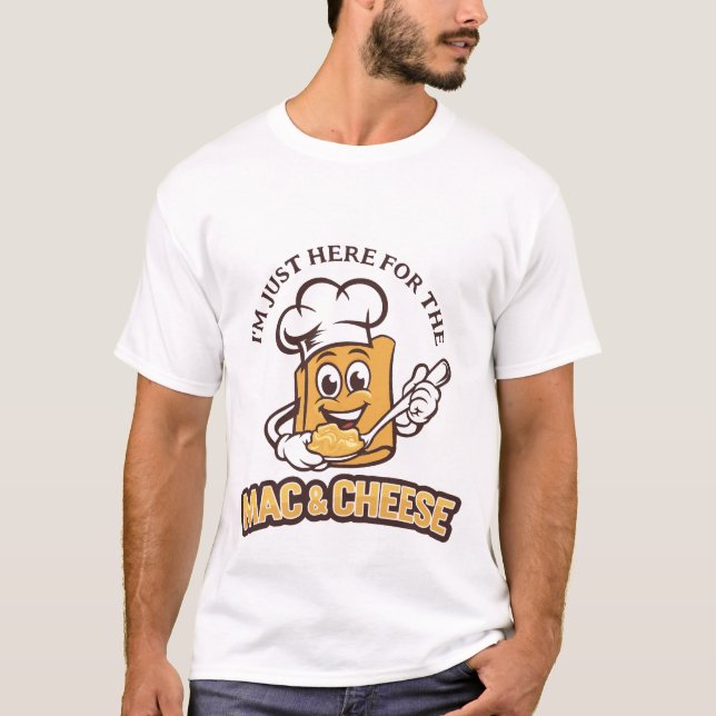 T-shirt Je suis juste là pour le Mac-N-Cheese (Devant)